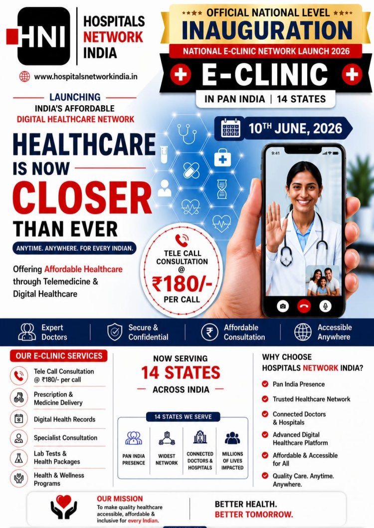 HOSPITALS NETWORK INDIA LAUNCHES NATIONAL E-CLINIC NETWORK ACROSS 14 STATES
